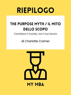 cover image of Riepilogo-- the Purpose Myth / Il mito dello scopo